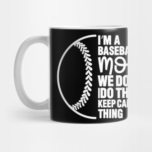 I Am A Baseball Mom Mug